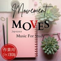 Japajazz - 作業用ジャズBGM:Movement Moves - Music For Study