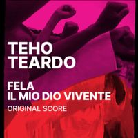 Teho Teardo - Fela, il mio Dio vivente (Original Motion Picture Soundtrack)
