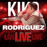 Kiko Rodriguez - Kiko Rodriguez Live
