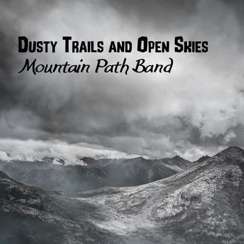 Mountain Path Band - Dusty Trails and Open Skies