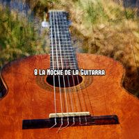 Latin Guitar - 8 La Noche de la Guitarra