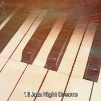 Studying Piano Music - 18 Jazz Night Dreams