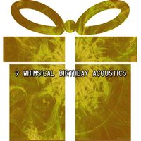 Happy Birthday - 9 Whimsical Birthday Acoustics