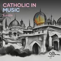 Kairós - Catholic in Music