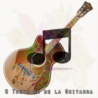 Spanish Guitar Chill Out - 9 Trenzado de la Guitarra