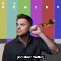 D.J. Demers - [indistinct chatter] (Explicit)