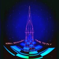 Kirill Sawazki - Time to Fly
