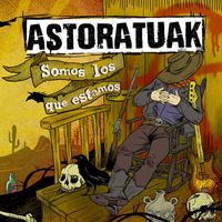 Astoratuak - Somos los Que Estamos (Explicit)