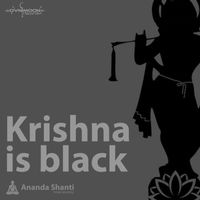 Ananda Shanti - Krishna is Black