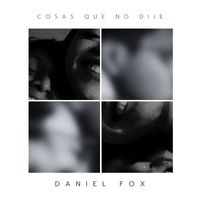 Daniel Fox - Cosas que no dije