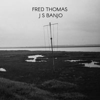 Fred Thomas - J S Banjo