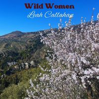 Leah Callahan - Wild Woman