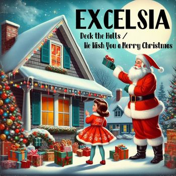Excelsia - Deck the Halls / We Wish You a Merry Christmas
