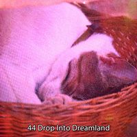 Baby Music - 44 Drop Into Dreamland
