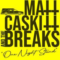 Matt Caskitt & the Breaks - One Night Stand