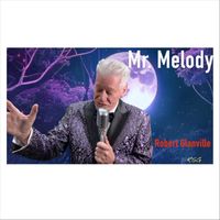Robert Glanville - Mr. Melody