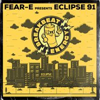 Fear-E presents Breakbeat Energy - Eclipse 91