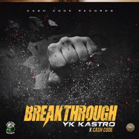 YK Kastro & Cash Code - Breakthrough