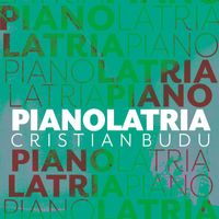 Cristian Budu - Pianolatria