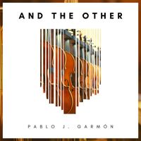Pablo J. Garmon - And The Other