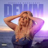 Carolyn Rodriguez - Dfwm (Explicit)