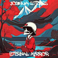Joshua Stokes - Eternal Mirror
