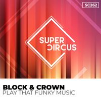 Block & Crown - Play That Funky Music