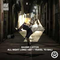 Maxime Laffon - All Night Long / Get / Travel to Bali