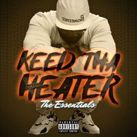 KeeD Tha Heater - The Essentials - Keed Tha Heater (Explicit)