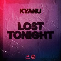 KYANU - Lost Tonight