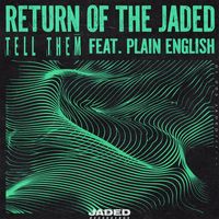 Return Of The Jaded - Tell Them feat. Plain English