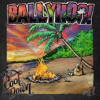 Ballyhoo! - The Cool Down, Vol. 1