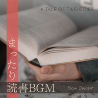 Slow Descent - まったり読書BGM - A Tale of Two Cities