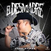 Jose Gomez - El Desmadre