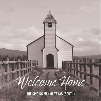 The Singing Men of Texas (South) - Welcome Home
