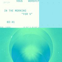 VOUS Worship - In The Morning "for V"
