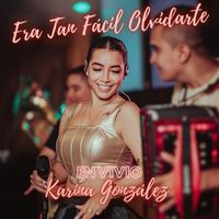 KARINA GONZALEZ - Era Tan Facil Olvidarte (En Vivo)