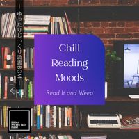 Bitter Sweet Jazz Band - Chill Reading Moods:ゆったりじっくり読書BGM - Read It and Weep