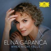 Elīna Garanča - When Night Falls ...