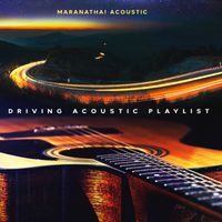 Maranatha! Acoustic - Driving Acoustic Playlist