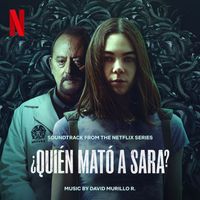David Murillo R. - Quién Mató a Sara? (Soundtrack from the Netflix Series)