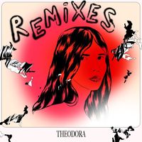 Theodora - Remixes