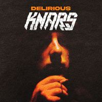 KNARS - Delirious (Reworks)
