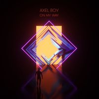 Axel Boy - On My Way