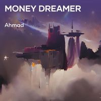 Ahmad - Money Dreamer