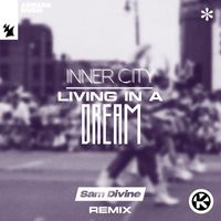 Inner City feat. Steffanie Christi'an - Living in a Dream (Sam Divine Remix)