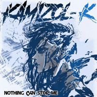 Kamizol-k - Nothing Can Stop Me (Explicit)