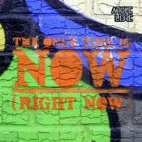 Atome Libre - The Only Time Is Now (Right Now)