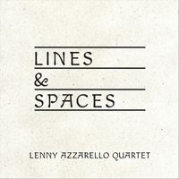 Lenny Azzarello Quartet - LINES & SPACES