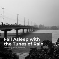 Relaxing Rain Sounds, Rain for Sleep, Rain Drops for Sleep - Fall Asleep with the Tunes of Rain